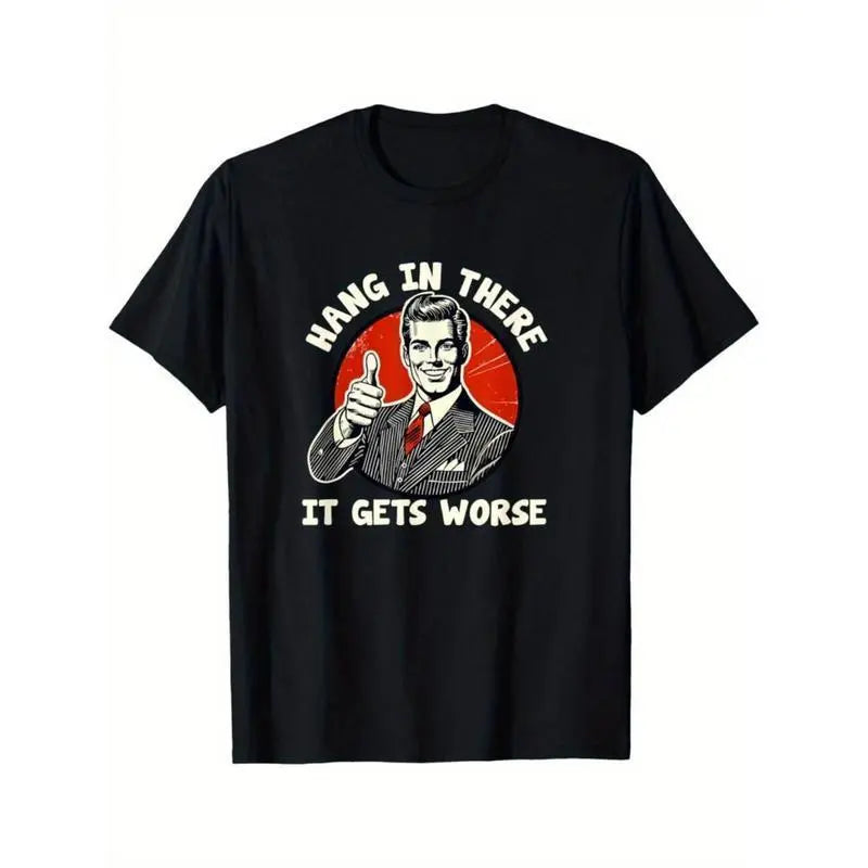 “Hang In There It Gets Worse” CVC Cotton T-Shirt,Golf Gift T-Shirt For Men and Women Men's Humorous Graphic T-Shirt