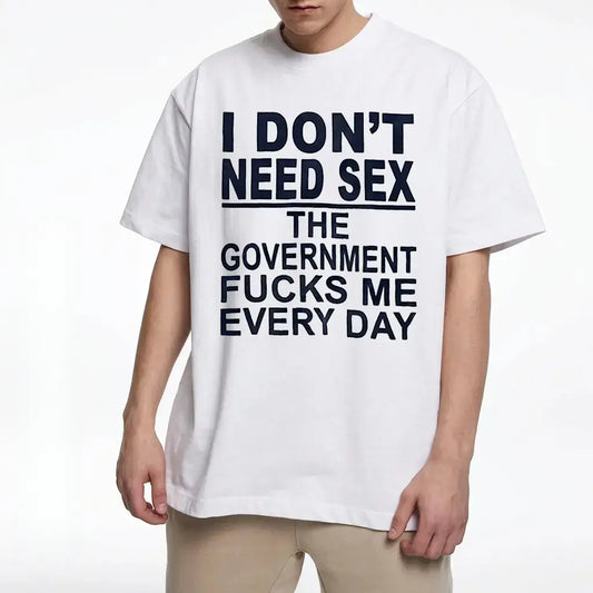 Government Fk Me Every Day T-Shirt, Graphic Round Neck Shirt, Comfortable Streetwear, Men Cotton Shirt, Casual Streetwear