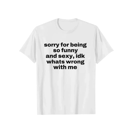 Sorry For Being So Funny And Sexy, Idk What's Wrong With Me Shirt, Fitted Casual Joke Tee, Funny Meme T-Shirt, Knit,Men's Solid Color Crewneck Tee for Gym & Casual