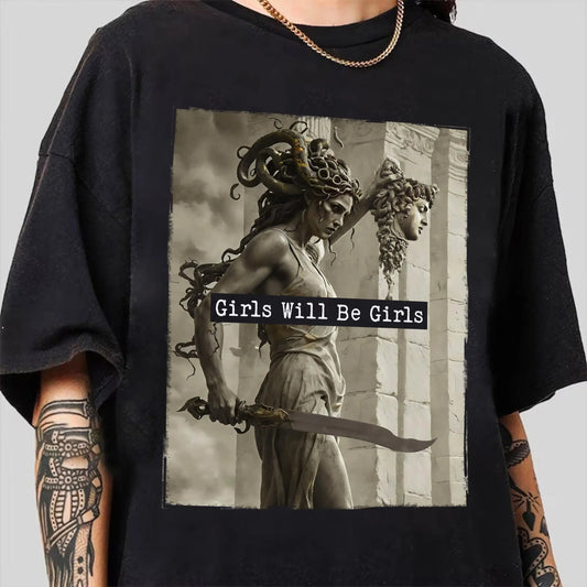 [ Cotton] Mythology - Inspired T - Shirt: "Girls Will Be Girls" With A Powerful Medusa - Like Figure, Blending Ancient Legends And Modern Attitude T-Shirt For Men And WomenTechV