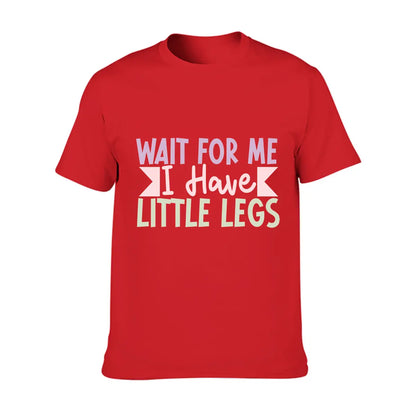 Men's Wait for Me I Have Little Legs Funny Sarcasm T-Shirt - Ultra Soft Cotton, Breathable & Moisture Wicking, Comfort Fit Crew Neck Tee - Ideal Gift for Patient Men, Breathable Comfort Top