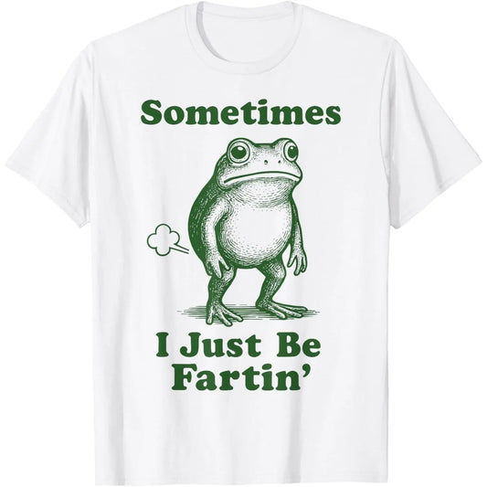 Sometimes I Just Be Fartin' Frog T-Shirt,Funny Gifts, Unisex Casual Top