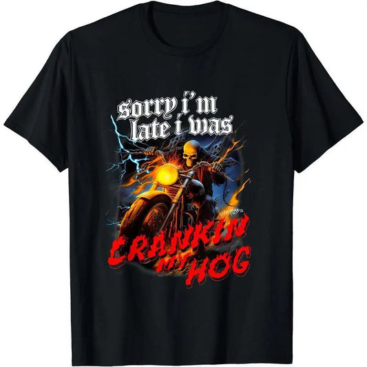 Sorry Im Late I Was Crankin My Hog Horror Skeleton Ride Motorcycle Men's T-Shirt.