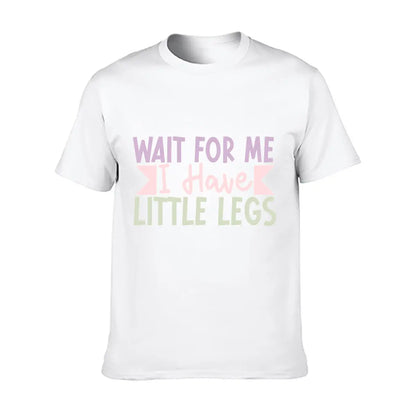 Men's Wait for Me I Have Little Legs Funny Sarcasm T-Shirt - Ultra Soft Cotton, Breathable & Moisture Wicking, Comfort Fit Crew Neck Tee - Ideal Gift for Patient Men, Breathable Comfort Top