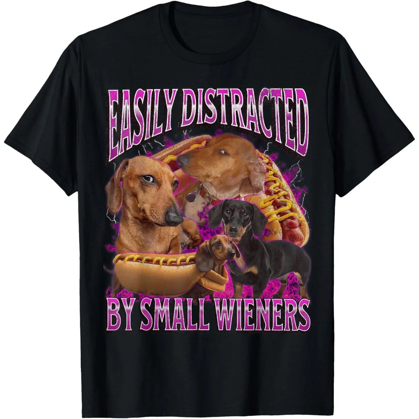 Easily Distracted By Small Wieners Funny Offensive Dachshund T-Shirt
