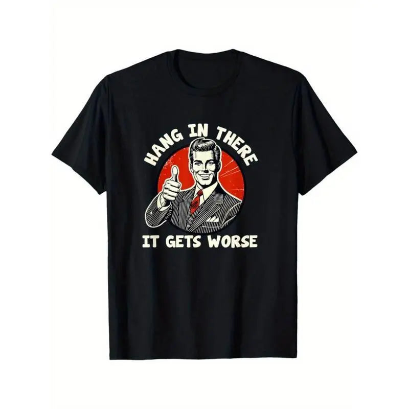 “Hang In There It Gets Worse” CVC Cotton T-Shirt,Golf Gift T-Shirt For Men and Women Men's Humorous Graphic T-Shirt